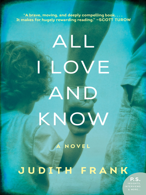 Title details for All I Love and Know by Judith Frank - Available